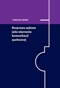 Rozprawa sądowa jako zdarzenie komunikacji społecznej - Gmerek Karolina - książka