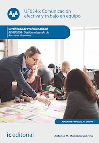 Comunicación efectiva y trabajo en equipo. ADGD0208 - Antonio Manuel Montaño Sobrino - ebook