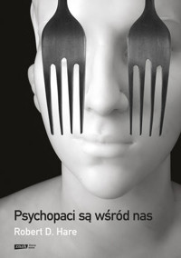 Psychopaci są wśród nas - Robert D. Hare - książka