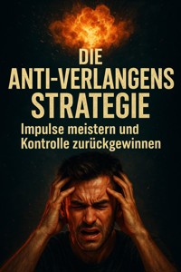 Die Anti-Verlangens Strategie - Jonas Schneider - ebook