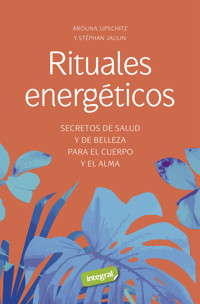 Rituales energéticos - Arouna Lipschitz - ebook