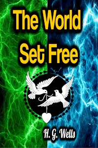 The World Set Free - H G Wells - ebook