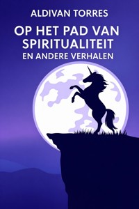 Op het pad van Spiritualiteit en Andere Verhalen - Aldivan Teixeira Tôrres - ebook