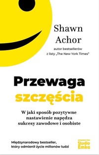 Przewaga szczęścia - Achor Shawn - książka