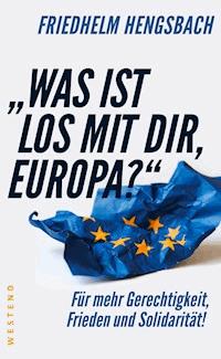 "Was ist los mit dir, Europa?" - Friedhelm Hengsbach - ebook