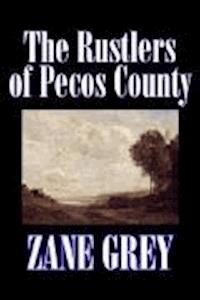 The Rustlers of Pecos County - Grey Zane - darmowy ebook