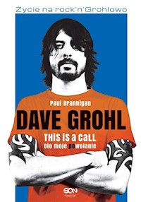Dave Grohl Oto moje (po)wołanie - Paul Brannigan - książka