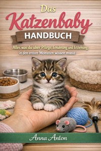 Das Katzenbaby Handbuch - Anna Anton - ebook