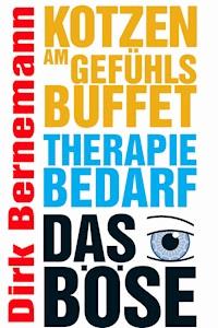 Kotzen am Gefühlsbuffet - Therapiebedarf - Das Böse - Dirk Bernemann - ebook