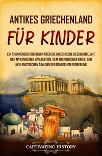 Antikes Griechenland für Kinder - Captivating History - ebook