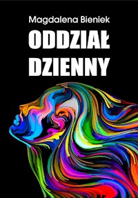 Oddział Dzienny - Magdalena Bieniek - książka