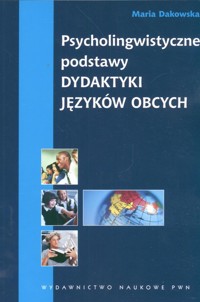 Psycholingwistyczne podstawy dydaktyki języków obcych - Dakowska Maria - książka
