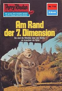 Perry Rhodan 712: Am Rand der 7. Dimension -  H. G. Francis - ebook
