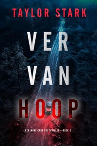 Ver Van Hoop (Een Mary Cage FBI Thriller—Boek 2) - Taylor Stark - ebook