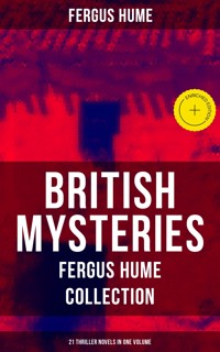 British Mysteries - Fergus Hume Collection: 21 Thriller Novels in One Volume - Fergus Hume - ebook