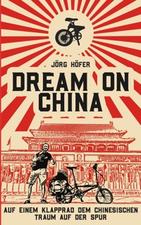 Dream On China - Jörg Höfer - ebook