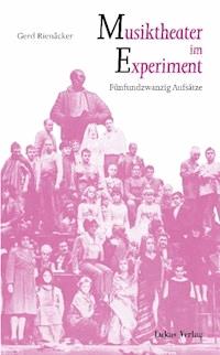 Musiktheater im Experiment - Gerd Rienäcker - ebook