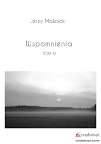 Wspomnienia Tom XI - Mościcki Jerzy - książka