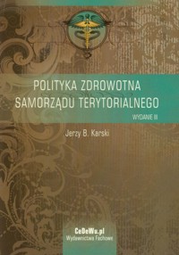 Polityka zdrowotna samorządu terytorialnego - Karski Jerzy B. - książka
