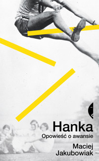 Hanka. Opowieść o awansie - Maciej Jakubowiak - ebook + książka