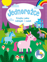 Jednorożce. Książka pełna naklejek i zadań - Barbara Szymanek (tłum.) - książka