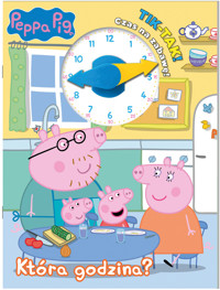Peppa Pig. Tik-Tak. Która godzina? - zbiorowa praca - książka