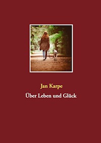 Über Leben und Glück - Jan Karpe - ebook