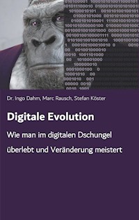 Digitale Evolution - Dr. Ingo Dahm - ebook