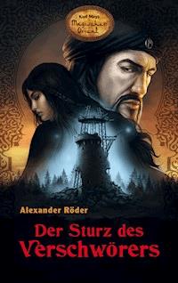 Der Sturz des Verschwörers - Alexander Röder - ebook