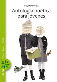 Antología poética para jóvenes - Hugo Montes - ebook