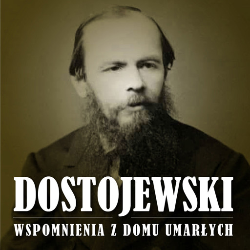 Okładka książki Wspomnienia z domu umarłych (Wspomnienia z martwego domu)