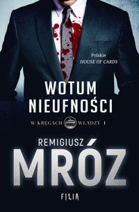 Wotum nieufności. Cykl W kręgach władzy. Tom 1 (wydanie serialowe) - Remigiusz Mróz - ebook + audiobook + książka
