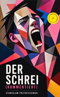 Der Schrei (Kommentiert) - Stanisław Przybyszewski - ebook