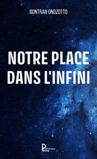 Notre place dans l'infini - Gontran Ondzotto - ebook