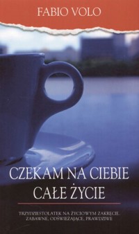 Czekam na ciebie całe życie - Fabio Volo - ebook