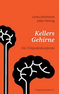 Kellers Gehirne - Lorna Johannsen - ebook