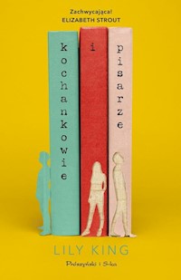 Kochankowie i pisarze - Lily King - książka