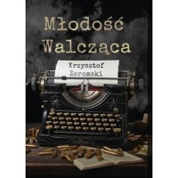 Młodość walcząca -  - książka