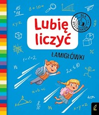 Lubię liczyć Łamigłówki Dla bystrzaków -  - książka