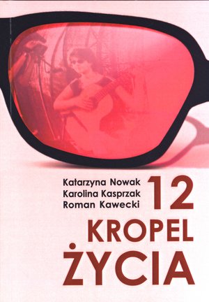 12 kropel życia - Katarzyna Nowak, Karolina Kasprzak, Roman Kawecki - książka