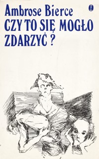 Czy to się mogło zdarzyć? - Ambrose Bierce - ebook
