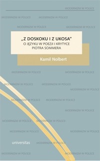 Z doskoku i z ukosa. O języku w poezji i krytyce Piotra Sommera - Kamil Nolbert - książka