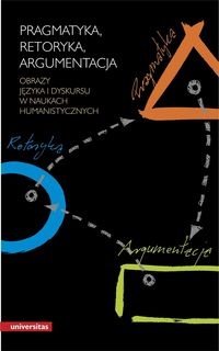 Pragmatyka Retoryka Argumentacja -  - książka