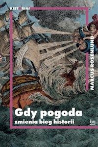 Gdy pogoda zmienia bieg historii - Rosenlund Marcus - książka