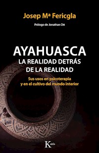Ayahuasca, la realidad detrás de la realidad - Josep Maria Fericgla - ebook