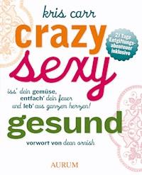 Crazy, sexy, gesund - Kris Carr - ebook