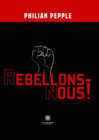 Rebellons-nous ! - Philian Pepple - ebook