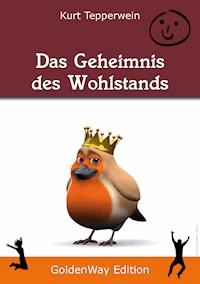 Das Geheimnis des Wohlstands - Kurt Tepperwein - ebook