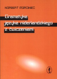 Gramatyka jęzka niderlandzkiego z ćwiczeniami - Norbert Morciniec - książka