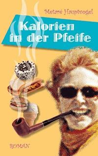 Kalorien in der Pfeife - Metaré Hauptvogel - ebook